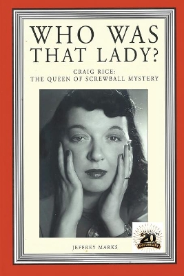 Who Was That Lady?: Craig Rice: The Queen of Screwball Mystery book