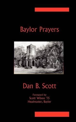 Baylor Prayers by Dan B Scott