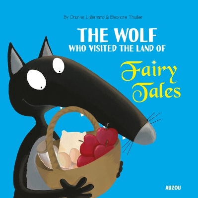 Wolf Who Visited the Land of Fairy Tales book