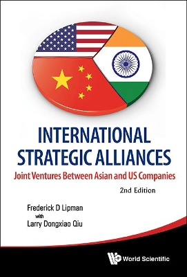 International Strategic Alliances: Joint Ventures Between Asian And Us Companies (2nd Edition) book