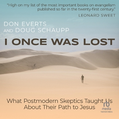 I Once Was Lost: What Postmodern Skeptics Taught Us about Their Path to Jesus book