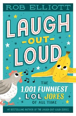Laugh-Out-Loud: The 1,001 Funniest LOL Jokes of All Time by Rob Elliott