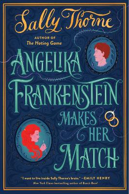 Angelika Frankenstein Makes Her Match: A Novel by Sally Thorne