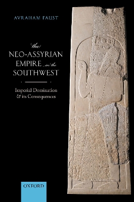 The Neo-Assyrian Empire in the Southwest: Imperial Domination and its Consequences book