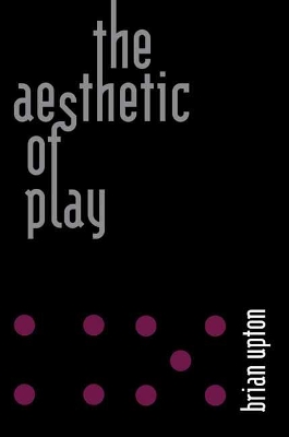 The The Aesthetic of Play by Brian Upton