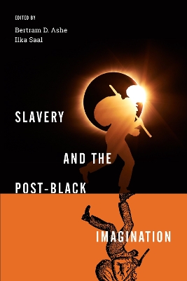 Slavery and the Post-Black Imagination book