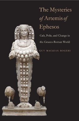Mysteries of Artemis of Ephesos by Guy MacLean Rogers