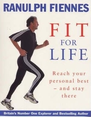 Ranulph Fiennes: Fit For Life book