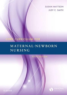 Core Curriculum for Maternal-Newborn Nursing book
