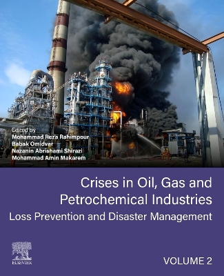 Crises in Oil, Gas and Petrochemical Industries: Loss Prevention and Disaster Management book