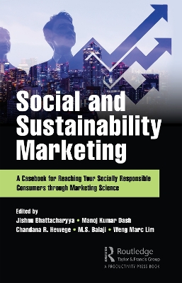 Social and Sustainability Marketing: A Casebook for Reaching Your Socially Responsible Consumers through Marketing Science book