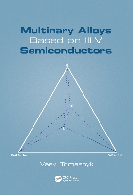 Multinary Alloys Based on III-V Semiconductors by Vasyl Tomashyk