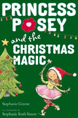 Princess Posey and the Christmas Magic by Stephanie Greene