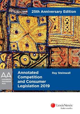 Annotated Competition and Consumer Legislation 2019 25th Anniversary Edition book