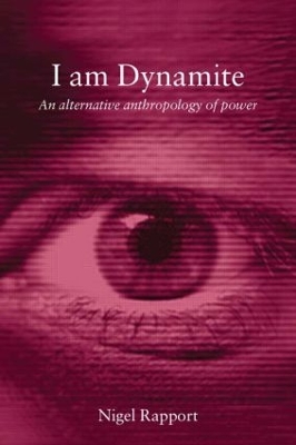I am Dynamite by Nigel Rapport