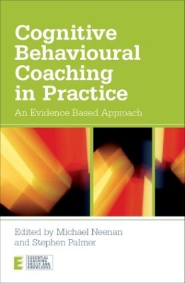 Cognitive Behavioural Coaching in Practice by Michael Neenan