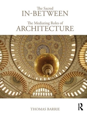 Sacred In-between: The Mediating Roles of Architecture book