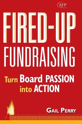 Fired-up Fundraising by Gail A. Perry