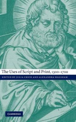 Uses of Script and Print, 1300-1700 book