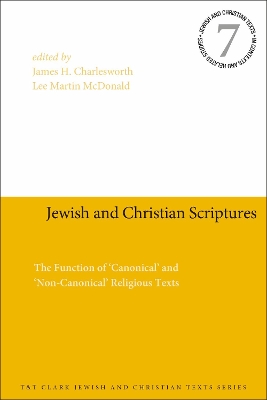 Jewish and Christian Scriptures: The Function of 'Canonical' and 'Non-Canonical' Religious Texts by Professor James H. Charlesworth