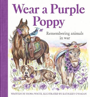 Wear a Purple Poppy: Remembering Animals in War book