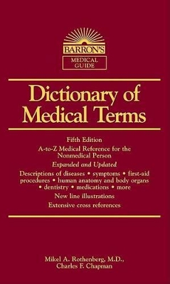 Dictionary of Medical Terms by Mikel A. Rothenberg