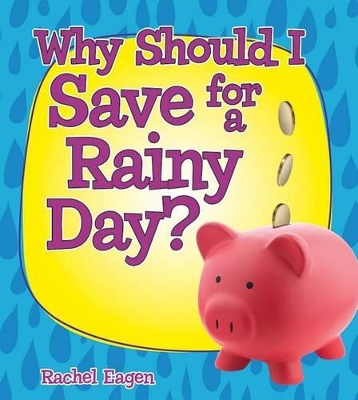 Why Should I Save for a Rainy Day by Rachel Eagen