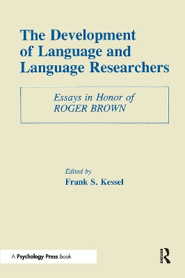 The Development of Language and Language Researchers by Frank S. Kessel