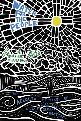 Water for the People: The Acequia Heritage of New Mexico in a Global Context book