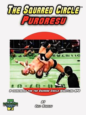 The The Squared Circle: Puroresu by Eric Moreau