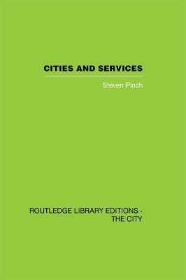 Cities and Services: The geography of collective consumption by Steven Pinch