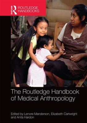 The Routledge Handbook of Medical Anthropology by Lenore Manderson