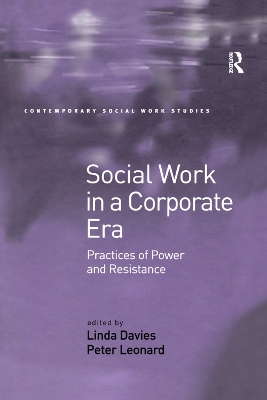 Social Work in a Corporate Era: Practices of Power and Resistance by Linda Davies