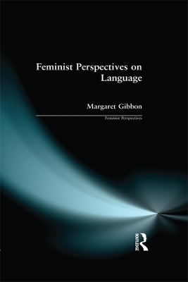 Feminist Perspectives on Language by Margaret Gibbon