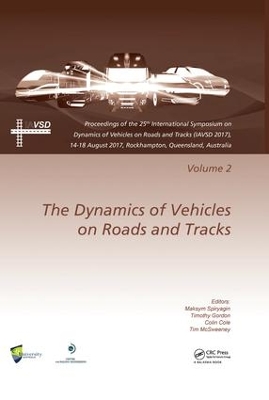 Dynamics of Vehicles on Roads and Tracks Volume 2 by Maksym Spiryagin