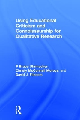Using Educational Criticism and Connoisseurship for Qualitative Research by P Bruce Uhrmacher