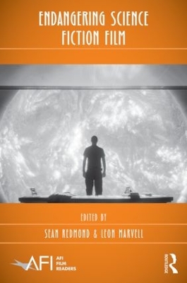 Endangering Science Fiction Film by Sean Redmond