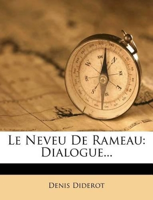 Le Neveu de Rameau: Dialogue... by Denis Diderot