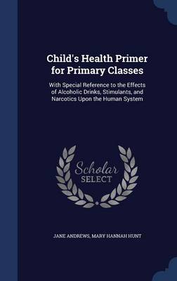 Child's Health Primer for Primary Classes by Jane Andrews