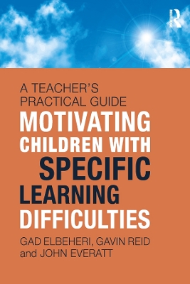 Motivating Children with Specific Learning Difficulties: A Teacher’s Practical Guide book