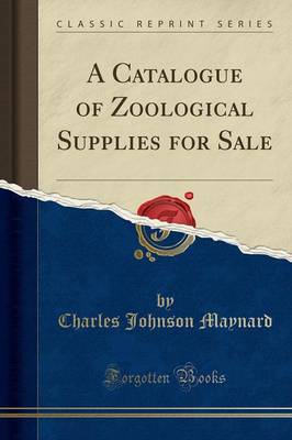 A Catalogue of Zoological Supplies for Sale (Classic Reprint) book