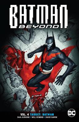 Batman Beyond Volume 4: Target: Batman book