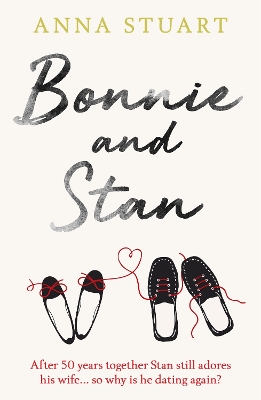 Bonnie and Stan: A gorgeous, emotional love story by Anna Stuart