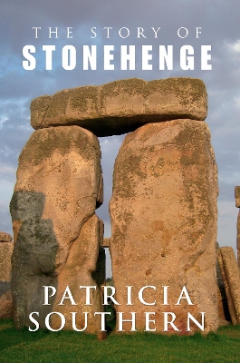 The Story of Stonehenge by Patricia Southern