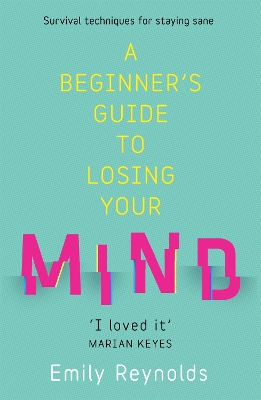 A Beginner's Guide to Losing Your Mind by Emily Reynolds