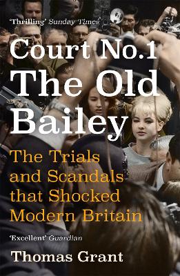 Court Number One: The Trials and Scandals that Shocked Modern Britain book