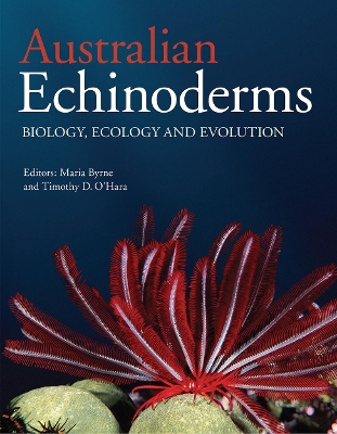 Australian Echinoderms: Biology, Ecology and Evolution by Maria Byrne