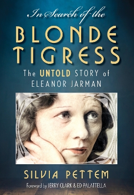 In Search of the Blonde Tigress: The Untold Story of Eleanor Jarman book