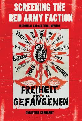 Screening the Red Army Faction: Historical and Cultural Memory by Professor Christina Gerhardt