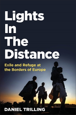 Lights In The Distance: Exile and Refuge at the Borders of Europe book